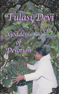 Tulasi Devi - the Goddess of Devotion