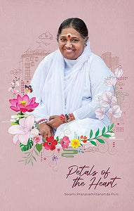 Petals of the Heart by Swami Pranavamritananda Puri