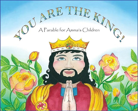 You Are The King- A Parable For Amma's Children